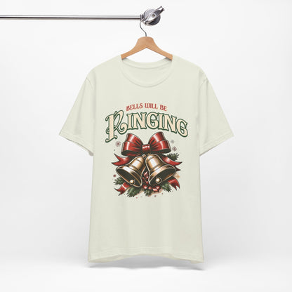 Bells Will Be Ringing T-Shirt. Christmas bells. Bell Song Shirt.