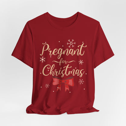 Pregnant for Christmas- Short Sleeve Tee