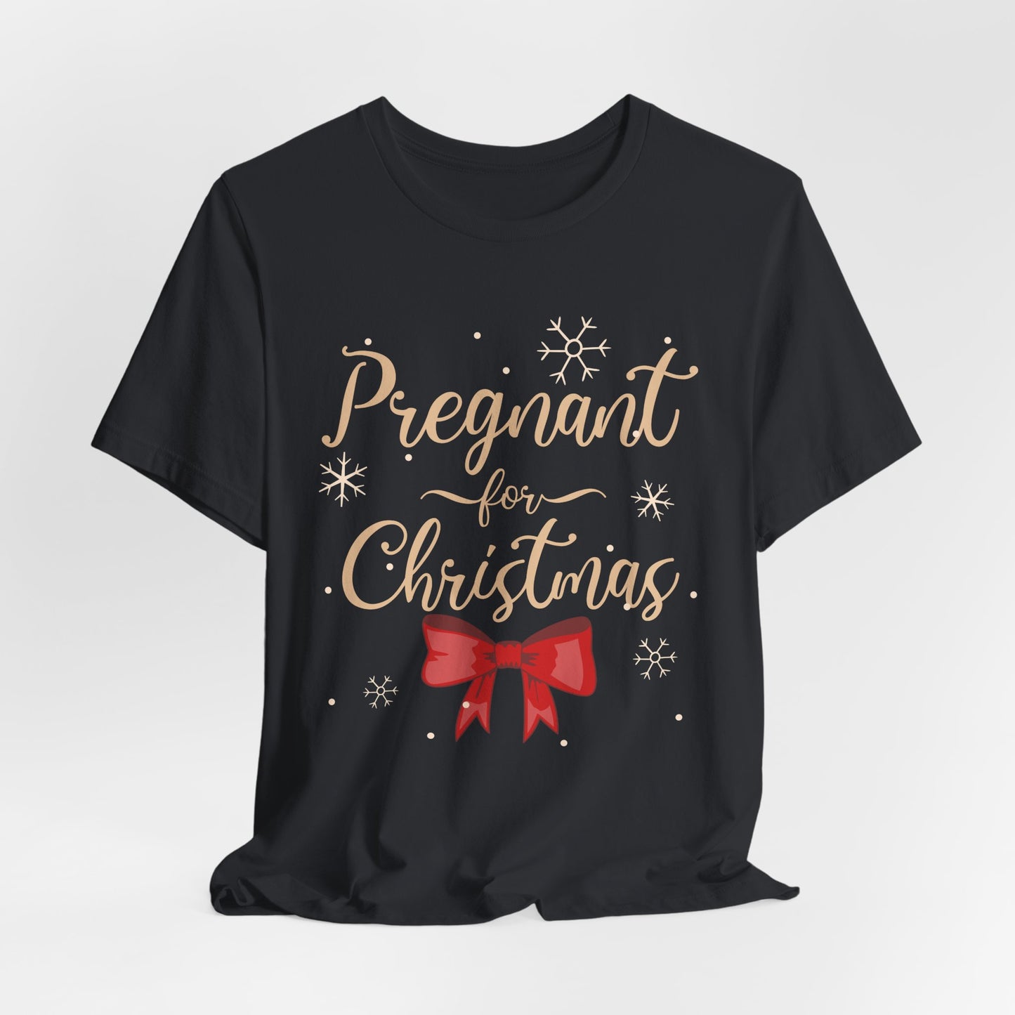 Pregnant for Christmas- Short Sleeve Tee