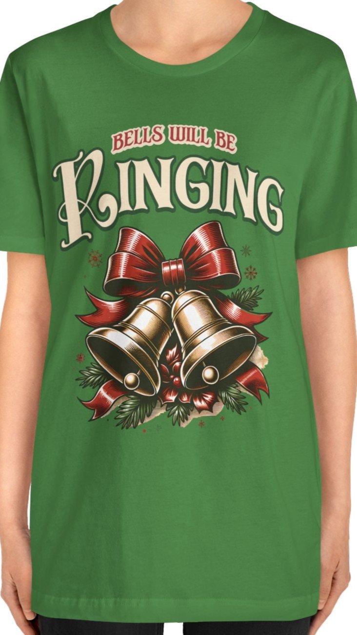 Bells Will Be Ringing T-Shirt. Christmas bells. Bell Song Shirt.