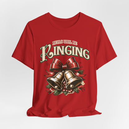 Bells Will Be Ringing T-Shirt. Christmas bells. Bell Song Shirt.