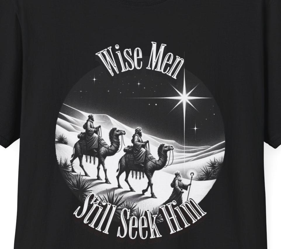 Wise Men Still Seek Him T-Shirt